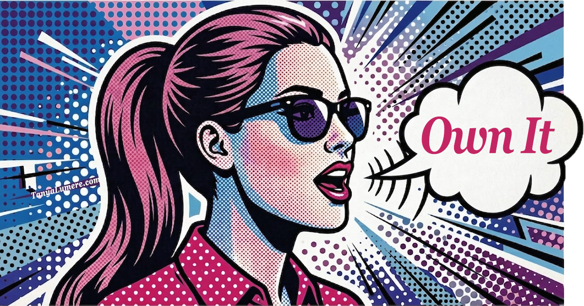 Re: Finding your voice, woman says “Own It.”