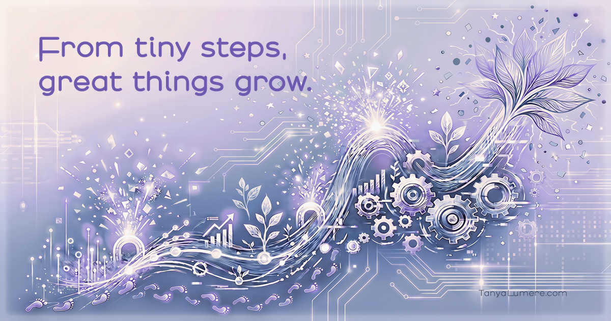 Small footprints, gears, wavy arrow, sprouting plants, confetti, and text: “From tiny steps, great things grow”—progress over perfection.